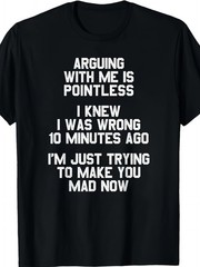 Arguing With Me Is Pointless Funny Slogan Retro Text Print Humor Unisex Tee