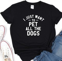 I Just Want To Pet All The Dogs Tshirt, Dog Lover Tee, Fur Mama Shirt