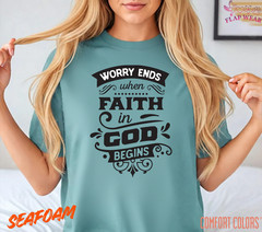 Unisex Worry Ends When Fai T-Shirt, Men T shirt,Women T shirt Gift Christian Top