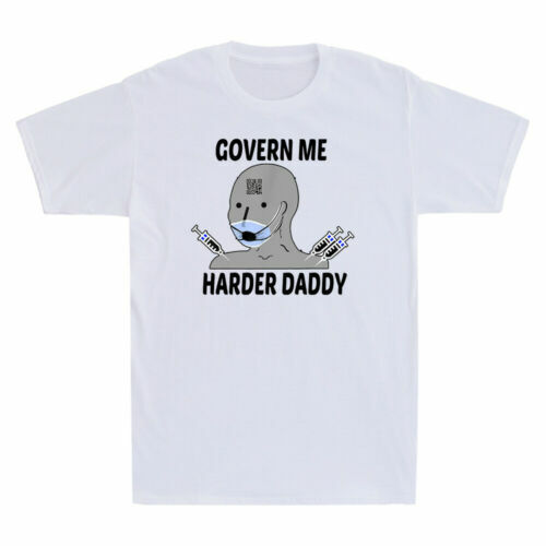 Govern Me Harder Daddy NPC Meme Funny Graphic Novelty Men’s Short Sleeve T-Shirt