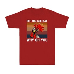 Eff You See Kay Why Oh You Funny Chicken Retro Vintage Men’s Cotton T-Shirt