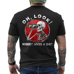 Funny Skeleton Oh Look! Nobody Gives A Sh*t ON BACK T-Shirt