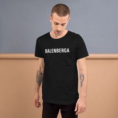 BALENBERGA T-shirt / ironic streetwear attitude funny unisex latino alv