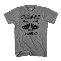 Funny Fishing Humor Novelty T Shirt Fisherman Jokes Show Me Your Bobbers Mens
