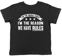 I’m the Middle Child, I’m the Reason we have Rules Funny Mens Short Sleeve Tees