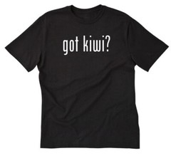 Got Kiwi? T-shirt Funny Got Kiwi Shirt Fruit New Zealand Tee Shirt