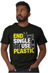 Earth Day Activist End Single Use Plastic Womens or Mens Crewneck T Shirt Tee