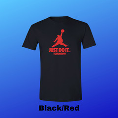 JUST DO IT… TOMORROW T-Shirt Funny Jumpman Jordan Air Parody With FREE DECAL!!