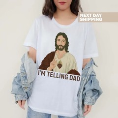 Funny Jesus Shirt, I’m Telling Dad T-Shirt, God Shirt, Funny Religious Gift