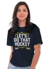 Lets Do That Funny Comedy Skit Sports Gift Womens or Mens Crewneck T Shirt Tee