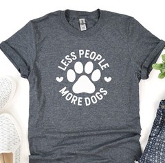 Less People More Dogs, Animal Lover Shirt, Dog Mama Tee, Fur Mama Gift