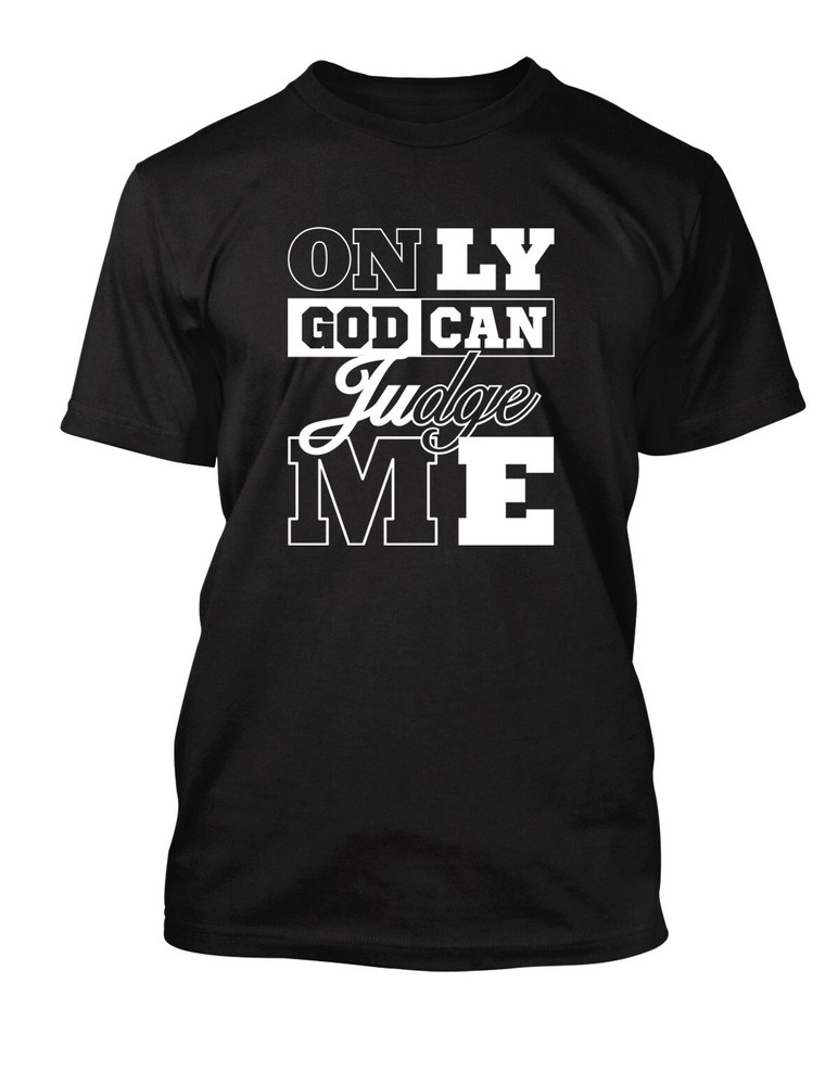 Only God Can Judge Me 6x Tee Shirt Special Big Tall Streetwear Hip Hop Sneaker T