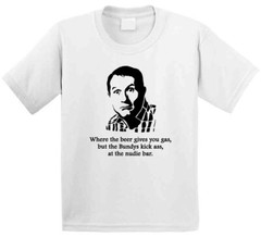 Al Bundy Married With Children Kick Ass Quote Tv Show Funny Fan T Shirt