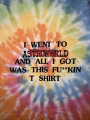 Travis Scott Astroworld Where Were You Tie Dye Shirt 2018