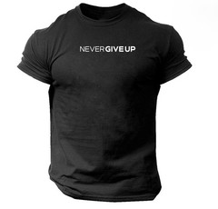 Never Give Up Gym Bodybuilding Workout Fitness T Shirt | S – 4XL