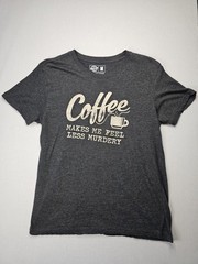 Crazy Dog T-Shirts Coffee Makes Me Feel Less Murdery Funny Sarcastic Tee Men’s M