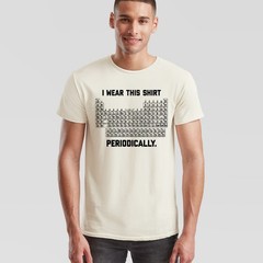 I Wear This Shirt Periodically Unisex T Shirt Funny Science Chemistry Pun