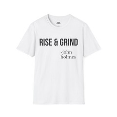 Rise & Grind John Holmes Shirt – Funny Meme White Tee