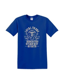 S to 2XL 3XL – LOYAL TO ONE – Faith Religion Fun Humor Work Fun Adult