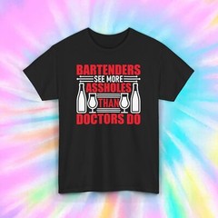 Bartenders See More T-Shirt | Funny Drinking Quote Graphic | Bar Humor Tee S-5XL