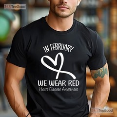 Heart Disease Awareness Month T-Shirt In February We Wear Red Shirt