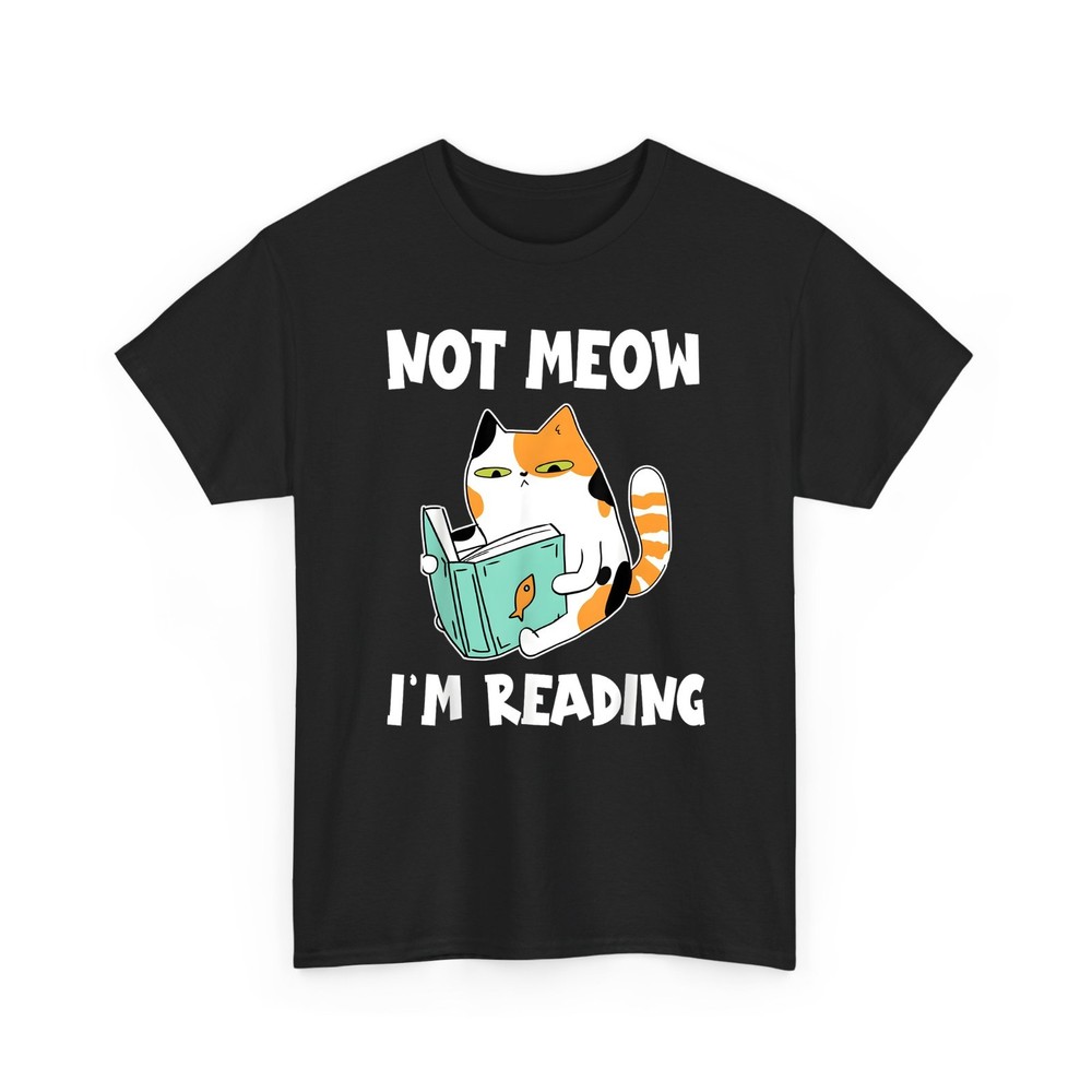 Cat Lover Not Meow Im Reading Book Gift Women Men Shirt