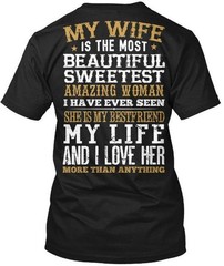 My Wife – Is The Most Beautiful T-Shirt Made in the USA Size S to 5XL