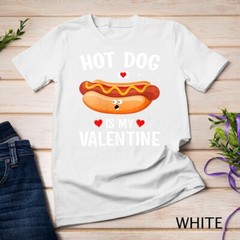 Womens Hotdog Is My Valentine Hotdog Lover Family Couple Outfit Unisex T-shirt
