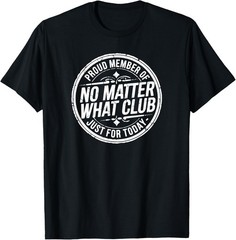 No Matter What Club Just for Today Sober October Sobriety Unisex T-Shirt