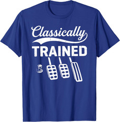 Classically Trained with Dimmer Manual Car Pedals Driving T-Shirt