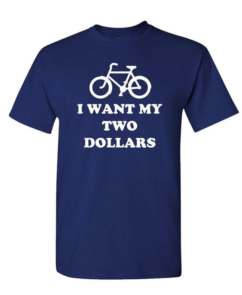 I WANT MY Two Dollars – Unisex Cotton T-Shirt Tee Shirt