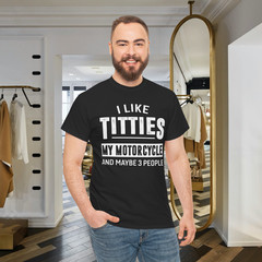 I Like Titties My Motorcycle And Maybe 3 People Funny Biker T-Shirt