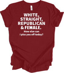 White, Straight, Republican & Female Patriotic Funny Sarcastic Gift T-shirt