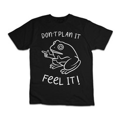 Don’t Plan It Feel It T-Shirt Motivational Frog Positive Mindset Tee