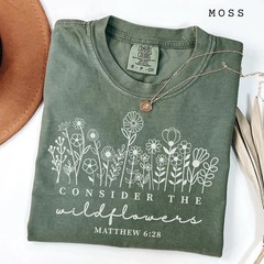 comfort tee consider the wildflowers bible verse