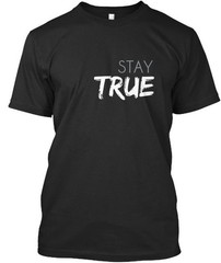 True Neutral Stay stay true T-Shirt Made in the USA Size S to 5XL