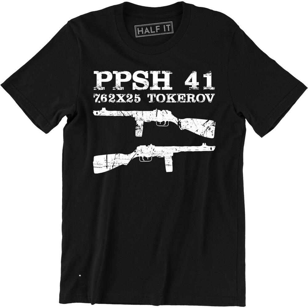 PPSH 41 7.62 x 5 Tokerov Shirt – Army Military WWII Guns Men’s T-shirt Tee