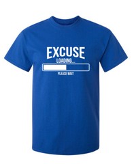 Excuse Under Process Sarcastic Humor Graphic Super Soft Ring Spun Funny T Shirt