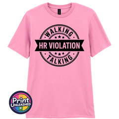 Walking Talking HR Violation T-Shirt Funny Novelty Tee Unisex Fun Office Gift