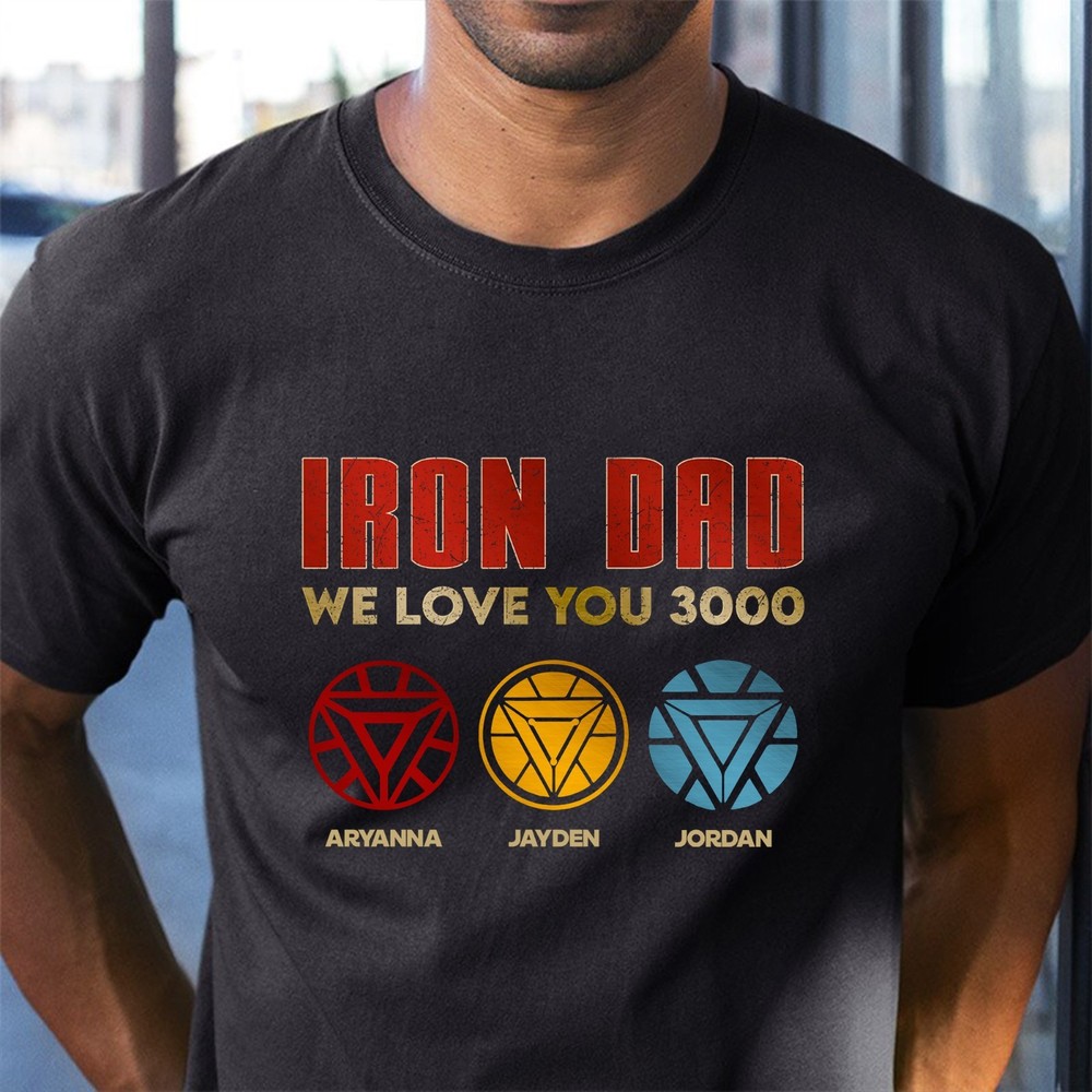 Custom Iron Dad Tee, We Love You 3000 T-shirt, Happy Father’s Day Gift