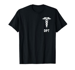 Doctor of Physical Therapy DPT Caduceus Symbol T-Shirt