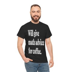 Will Give Math Advice for Coffee Funny Math Teacher T-Shirt