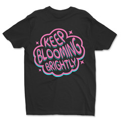 Custom T-Shirt,keep blooming Dtf Print On Next Level T-Shirt unisex Soft Cotton