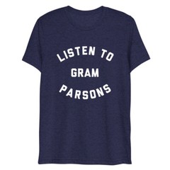 Listen To Gram Parsons Tri Blend T-Shirt, Flying Burrito Brothers,Emmylou Harris