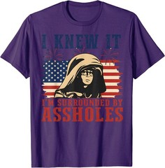 I Knew It Surrounded By Assh*les Parody Meme T-Shirt