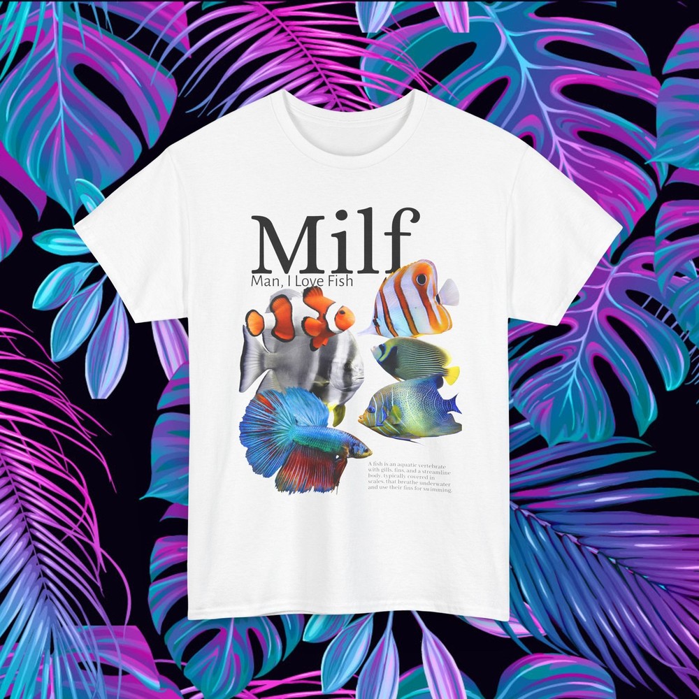 MILF man i love fish Tee Funny Fishing Gift Shirt Unisex Cotton T-Shirt