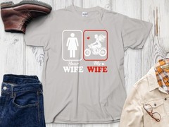 Your Wife My Wife Funny T-Shirt, Gamer, Fitness, Biker Gift Shirt, Humor Tee