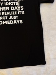 Brisco Brands Some Days You Feel Like You’re Surrounded By Idiots Funny Medium M