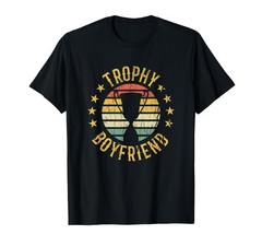 Trophy Boyfriend Retro Clothes Gift for Girlfriend Valentine T-Shirt, Black, …