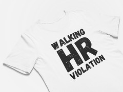 Funny Work T-Shirt – Walking HR Violation